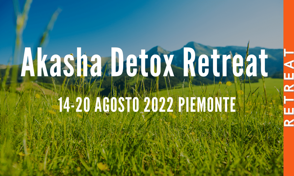 Akasha Detox Retreat 14-20 Agosto, Piemonte