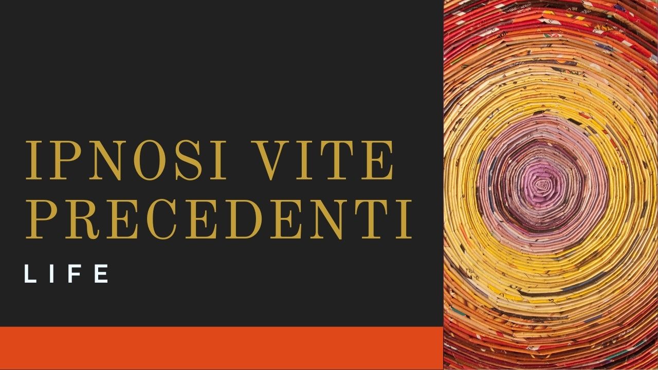 Ipnosi Vite Precedenti Life