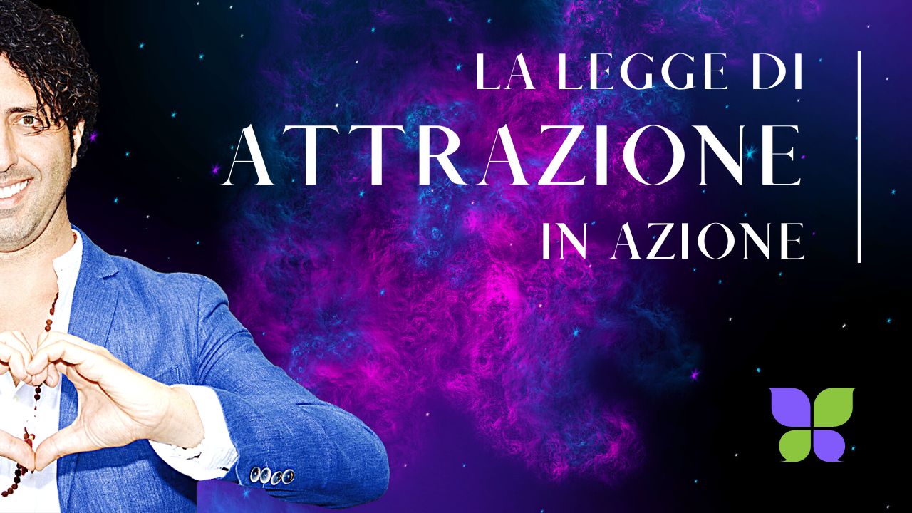 La Legge di Attrazione in Azione